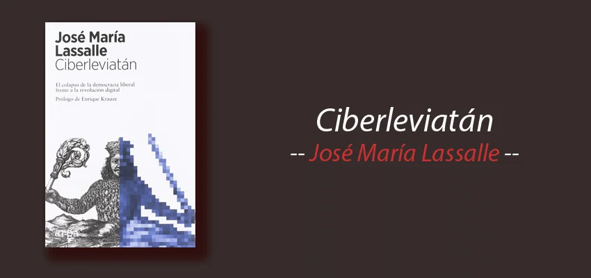 Libro: Ciberleviatán, José María Lassalle, resumen