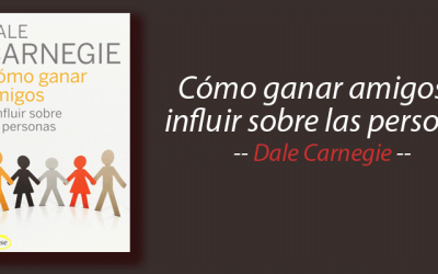 Libro: Cómo ganar amigos e influir sobre las personas, Dale Carnegie, resumen
