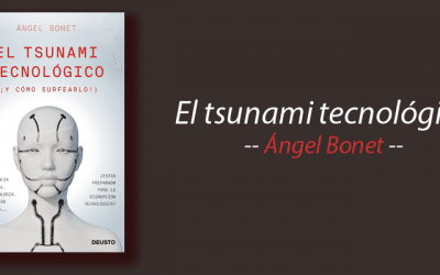 Libro: El tsunami tecnológico, Ángel Bonet, resumen