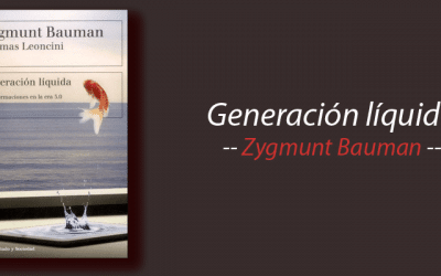 Libro: Generación líquida, Zygmunt Bauman, resumen