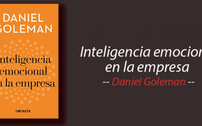 Libro: Inteligencia emocional en la empresa, Daniel Goleman, resumen