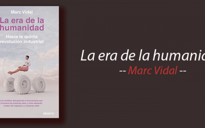 Libro: La Era de la humanidad, Marc Vidal, resumen
