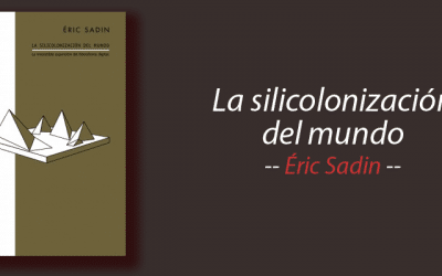Libro: La silicolonización del mundo, Éric Sadin, resumen