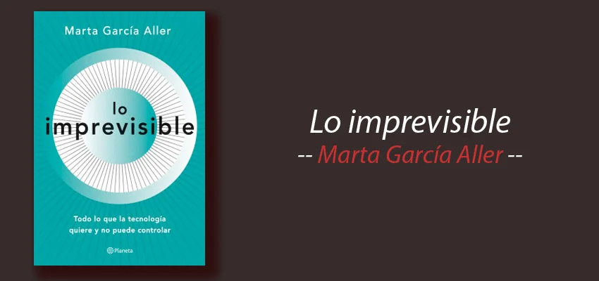 Libro: Lo imprevisible, Marta García Aller, resumen