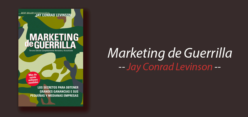 Libro: Marketing de Guerrilla, Jay Conrad Levinson, resumen