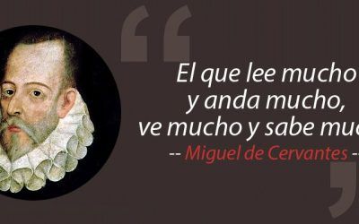 Miguel de Cervantes «El que lee mucho y anda mucho, ve mucho y sabe mucho»
