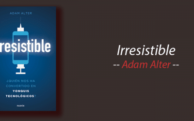Libro: Irresistible, Adam Alter, resumen